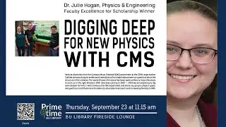 Digging Deep for New Physics with Compact Muon Solenoid (CMS) Experiment at CERN - Julie Hogan