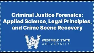 Westfield State: Criminal Justice Forensics