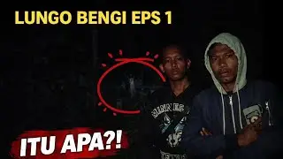 LUNGO BENGI EPS 1 | MASUK AREA MAKAM, SOSOK INI TIBA-TIBA MUNCUL