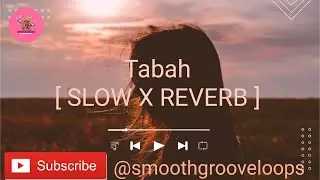 Tabah (SLOW X REVERB) (8D AUDIO) SONG