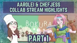 Aarolei and @chefjess_95 Bokura Collab Stream Highlights Pt. 1