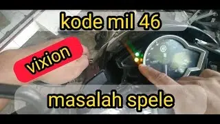 PENYEBAB VIXION MOGOK DAN MUNCUL KODE MIL 46 PADA INDIKATOR
