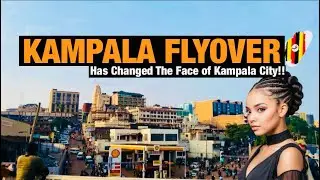 Kampala Flyover Has Transformed The Face of Uganda’s Capital! African Travel Adventures