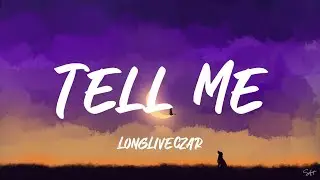 LongLiveCzar - Tell Me (Lyrics)