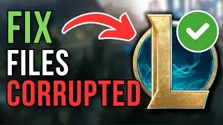 How To Fix Corrupted Files In League Of Legends (2026)