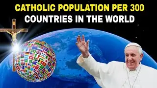 CATHOLIC POPULATION by 300 COUNTRIES in the WORLD 2024‼️Number 1 shocking...
