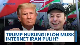 Trump Akan Bicara dengan Elon Musk soal Pemulihan Internet Iran di Tengah Protes Anti-Pemerintah