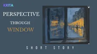 This Window Changed Everything | Perspective | #krita  #digitalart  #shortstory