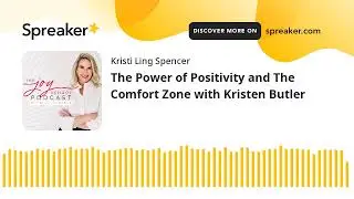 The Power of Positivity and The Comfort Zone with Kristen Butler