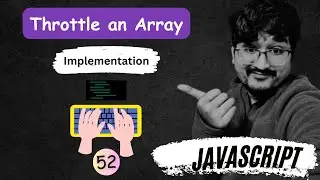 #52 (100 JS Interview Questions) Throttle an Array of Task in Javascript HINDI.