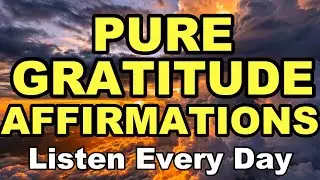 Listen Every Morning to Open Your Heart to Miracles | Gratitude Affirmations