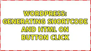 Wordpress: Generating shortcode and HTML on button click