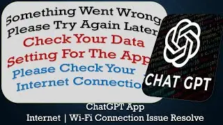 ChatGPT App something went wrong please try again later problem solution