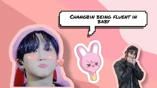 Changbin being fluent in Baby ft. Rest of Skz