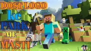 Minecraft Park Visit | Dosto Ke Saath Full Masti | Hindi Gameplay