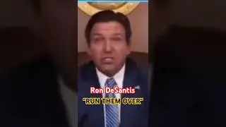&laquo;Переедь их!&raquo; &mdash; обращение Рона ДеСантиса к гражданам во время протестов в США.