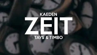 Kaeden, Timbo & Tays - ZEIT