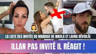 LA LISTE DES INVIT&Eacute;S DU MARIAGE DE NIKOLA ET LAURA D&Eacute;VOIL&Eacute;E ! ILLAN PAS INVIT&Eacute; IL R&Eacute;AGIT 👰&zwj;♀️💥