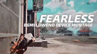 FEARLESS 🔥 | Bgmi Low end Device  Montage | ❤️ Lubu Enc