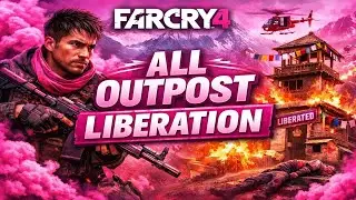 FAR CRY 4 – ALL OUTPOSTS LIBERATION | Full Gameplay Walkthrough