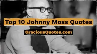 Top 10 Johnny Moss Quotes - Gracious Quotes