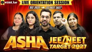 🔥ASHA 2027 Orientation Session | Complete Guidance for JEE/NEET 2027 | With Ashish Sir