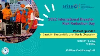 ARISE-Philippines Podcast Episode 1: 2022 IDRR Day with Dr. Sherdon Ni&ntilde;o Uy of Manila Observatory