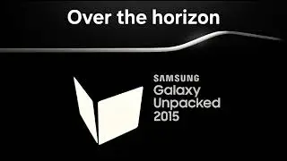 Samsung - Over the horizon (Galaxy Unpacked 2015)