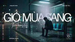 GI&Oacute; M&Ugrave;A SANG (THE TRANSITION) - AN STATION MUSIC | Album: M&Ugrave;A TẬP Y&Ecirc;U I (Official Audio)