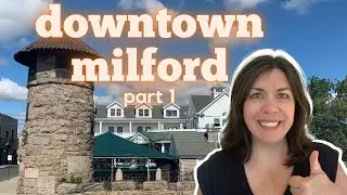 Downtown Milford: What to See and What to do - Part 1