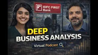IDFC First Bank Deep Analysis 🔍 | Virtual Podcast on Growth, Risks & Future | Long-Term Investors