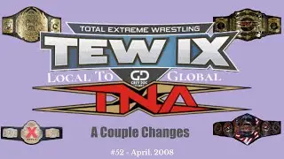 Total Extreme Wrestling IX Local 2 Global TNA Episode 52 : A Couple Changes