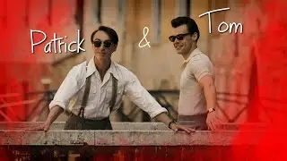 Patrick & Tom | Love of my life