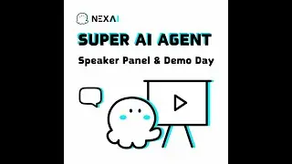 Nexa AI Super AI Agent Speaker Panel & Demo Day Recording
