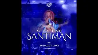 M'Pa Nan Santiman - X9 Daddy Lova