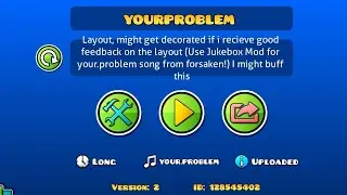 YOUR.PROBLEM Geometry dash layout (Forsaken ost)