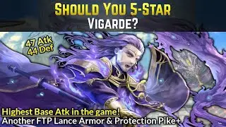Should You 5-Star Vigarde? (FTP Lance Armor & Highest Atk in the game!) | Fire Emblem Heroes