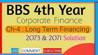 2073 and 2071 solution// Long term financing// bbs 4th corporate finance//