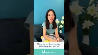 Chia sẻ của chị Quỳnh sau khi học Leader as Coach Kho&aacute; 5
