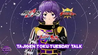 Blazar #1, Geats & King-Ohger | Tajigen Toku Tuesday Talk