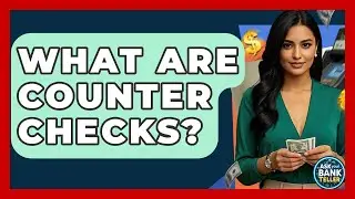 What Are Counter Checks? - Ask Your Bank Teller