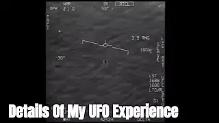 Details Of My UFO Tic Tac Real Experience