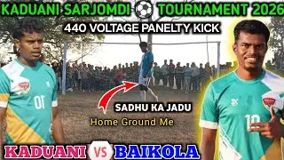 Kaduani 🆚 Baikola Panelty Kick 💥 Kaduani Sarjomdi Football Tournament 2026