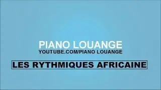 Les Rythmiques Africaine PIANO LOUANGE