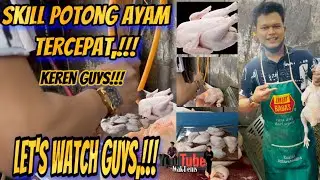 Skill potong Ayam Tercepat Dan Rapi menarik Perhatian,!!!
