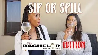 SIP OR SPILL THE BACHELOR SOUTH AFRICA EDITION | GILLIAN SEETSO AND PARUSHKA MOODLEY