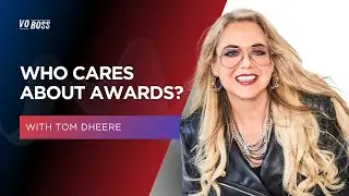 VO Awards: Vanity or VITAL Marketing Tool? With Anne Ganguzza and Tom Dheere