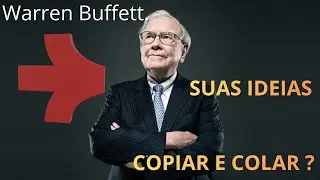 WARREN BUFFETT, SUAS IDEIAS