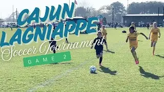 U11 GIRLS SOCCER GAME 2 | CAJUN LAGNIAPPE |