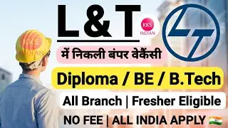 L & T Recruitment 2022 | Diploma B.Tech | All Branch | L and T Company Recruitment 2022 @KKSINDIAN